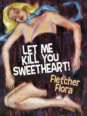 cover image of Let Me Kill You, Sweetheart!